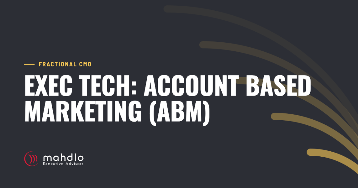 Mahdlo article card: Exec Tech: &nbsp;Account Based Marketing (ABM)