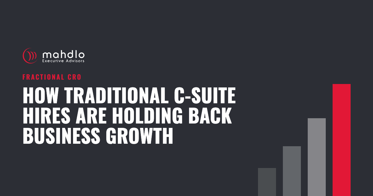 Mahdlo article card: How Traditional C-Suite Hires Are Holding Back Business Growth