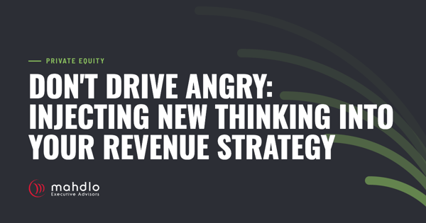 Mahdlo article card: Don't Drive Angry: &nbsp;Injecting New Thinking into Your Revenue Strategy