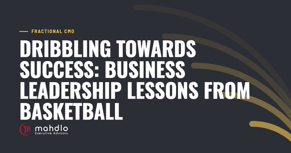 Mahdlo article card: Dribbling Towards Success: Business Leadership Lessons from Basketball