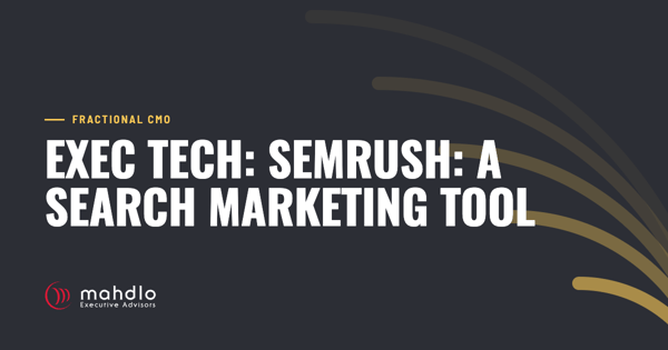 Mahdlo article card: Exec Tech: &nbsp;SEMrush: &nbsp;A Search Marketing tool