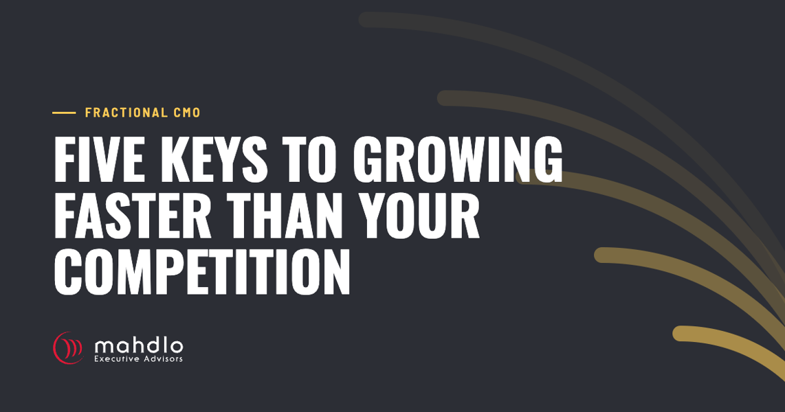 Mahdlo article card: Five Keys to&nbsp;Growing Faster Than Your Competition