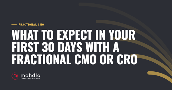 Mahdlo article card: What to Expect in Your First 30 Days with a Fractional CMO or CRO