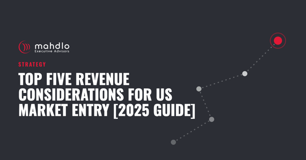 Mahdlo article card: Top Five Revenue Considerations for US Market Entry [2025 Guide]