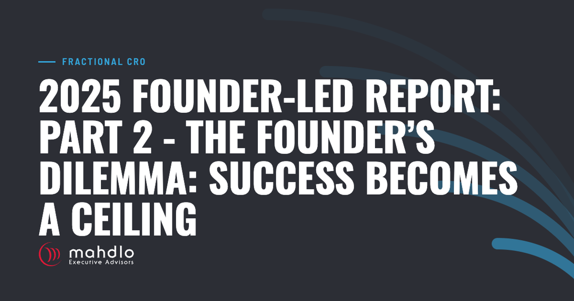 Mahdlo article card: 2025 Founder-Led Report: Part 2 - The Founder’s Dilemma: Success Becomes a Ceiling