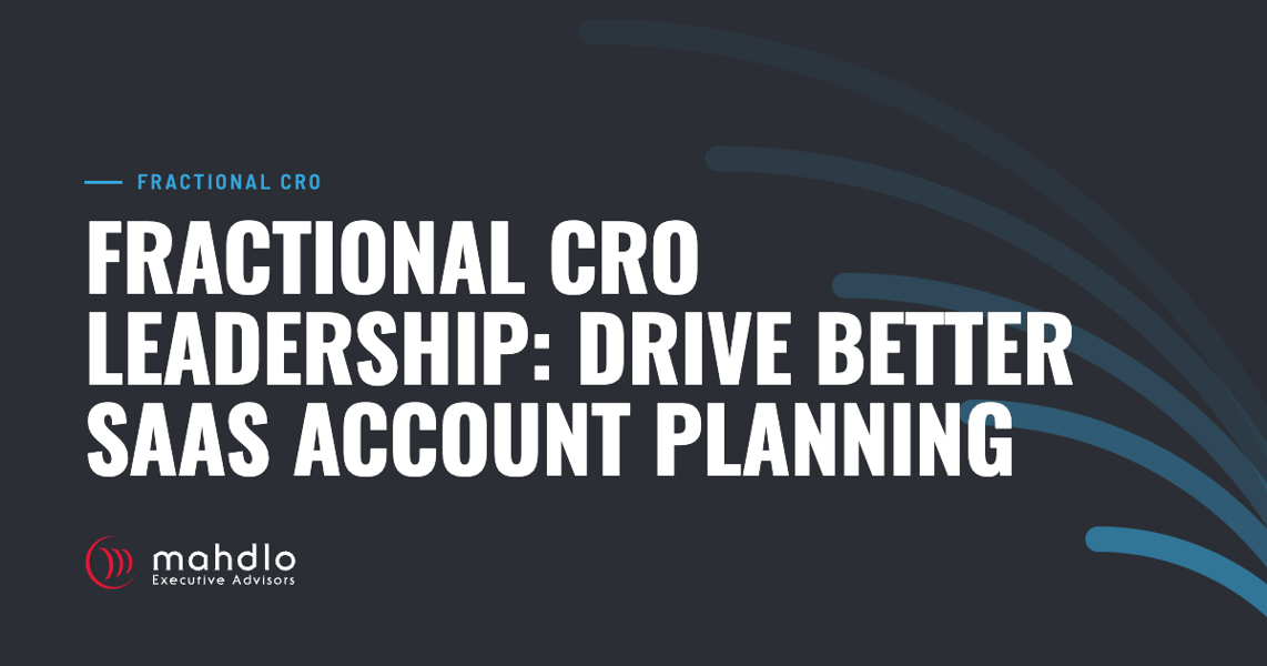 Mahdlo article card: Fractional CRO Leadership: Drive Better SaaS Account Planning