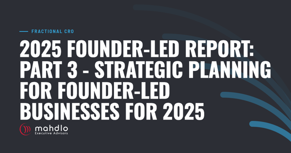 Mahdlo article card: 2025 Founder-Led Report: Part 3 - Strategic Planning for Founder-Led Businesses for 2025