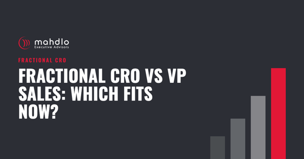 Mahdlo article card: Fractional CRO vs VP Sales: Which Fits Now?