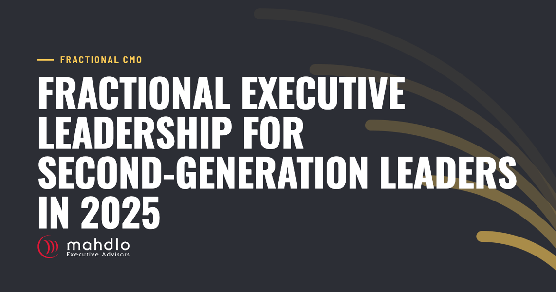 Mahdlo article card: Fractional Executive Leadership for Second-Generation Leaders in 2025