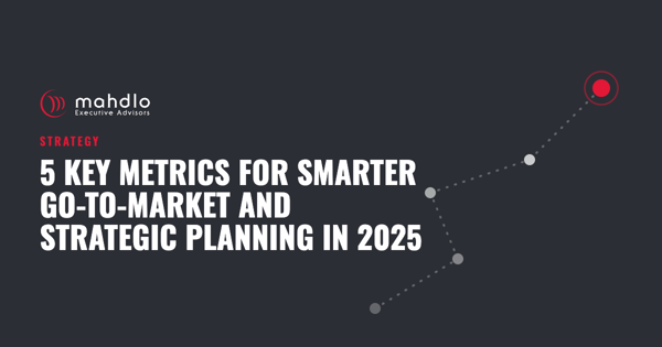 Mahdlo article card: 5 Key Metrics for Smarter Go-to-Market and Strategic Planning in 2025