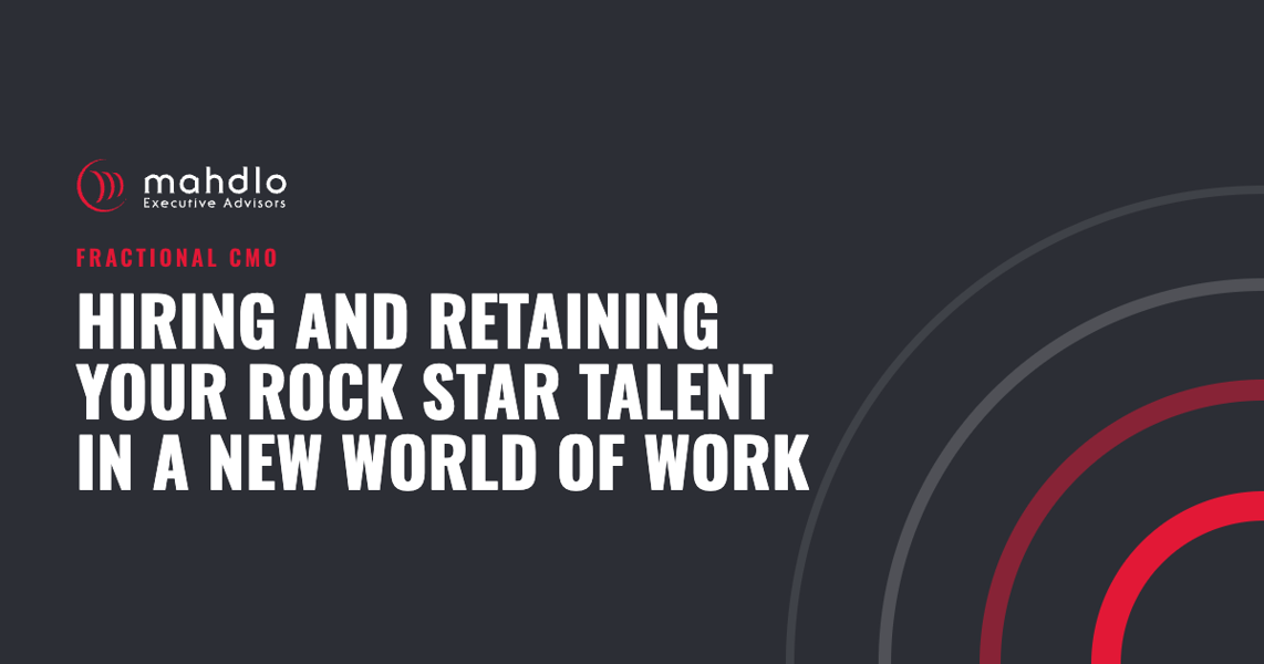 Mahdlo article card: Hiring And Retaining Your Rock Star Talent In A New World Of Work