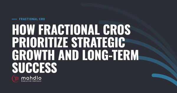 Mahdlo article card: How Fractional CROs Prioritize Strategic Growth and Long-Term Success