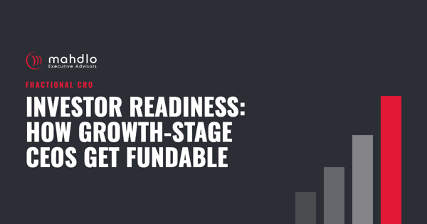 Mahdlo article card: Investor Readiness: How Growth-Stage CEOs Get Fundable