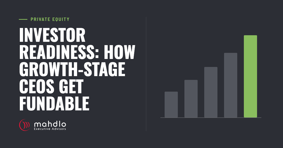 Mahdlo article card: Investor Readiness: How Growth-Stage CEOs Get Fundable