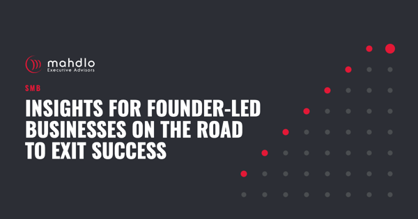 Mahdlo article card: Insights for Founder-Led Businesses on the Road to Exit Success