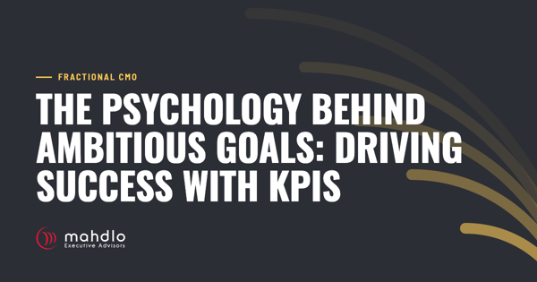 Mahdlo article card: The Psychology Behind Ambitious Goals: Driving Success with KPIs