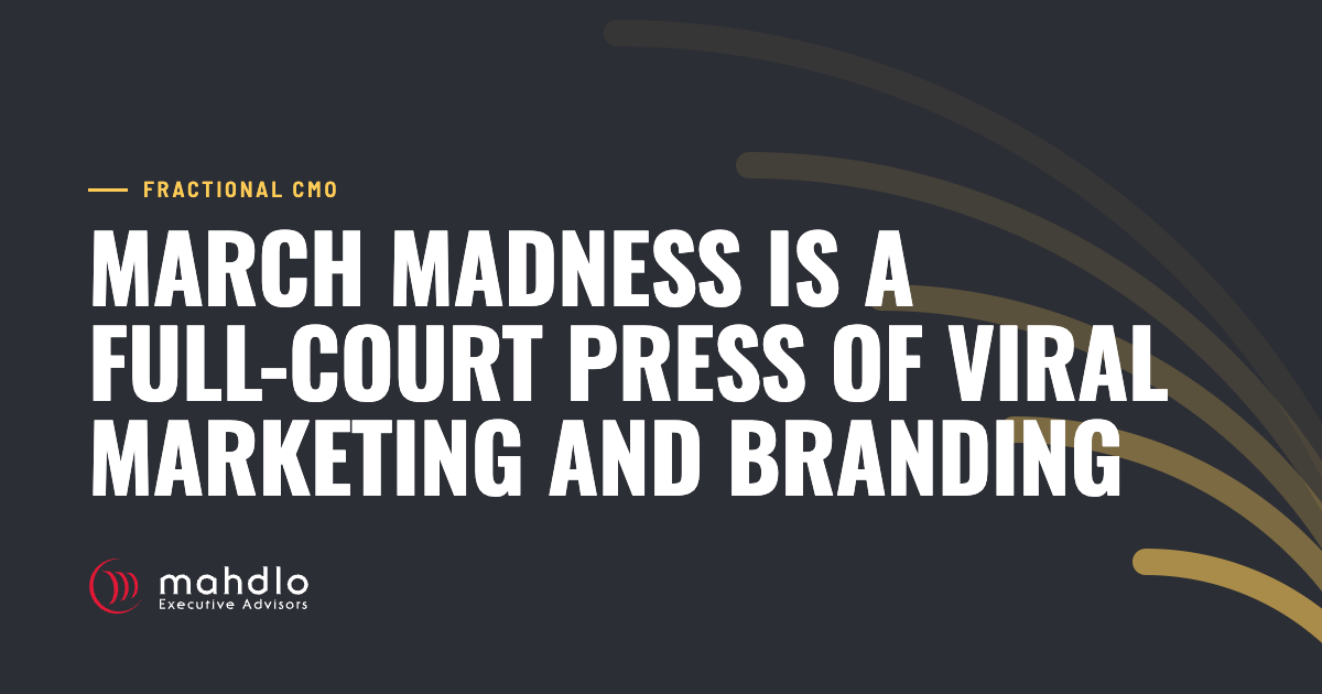 Mahdlo article card: March Madness is a Full-Court Press of Viral Marketing and Branding