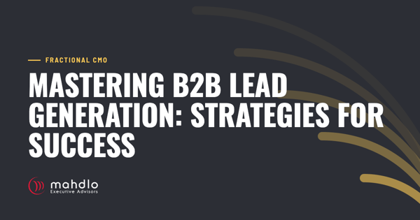 Mahdlo article card: Mastering B2B Lead Generation: Strategies for Success