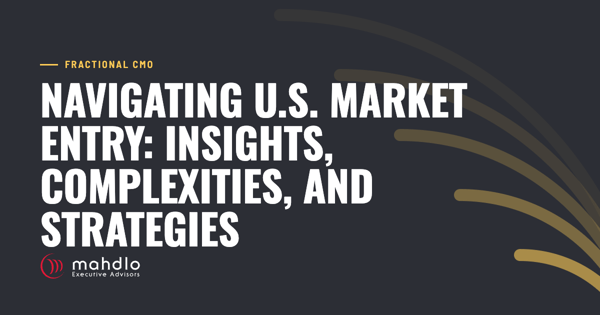 Mahdlo article card: Navigating U.S. Market Entry: Insights, Complexities, and Strategies