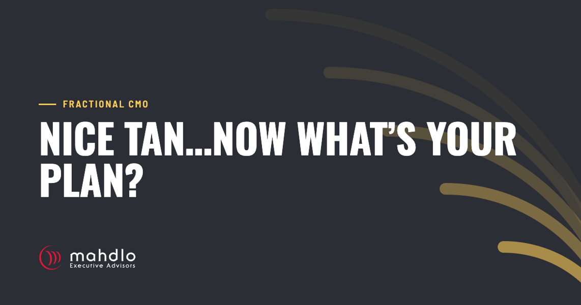 Mahdlo article card: Nice Tan…Now what’s your Plan?