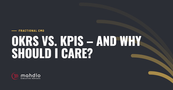 Mahdlo article card: OKRs vs. KPIs – And Why Should I Care?