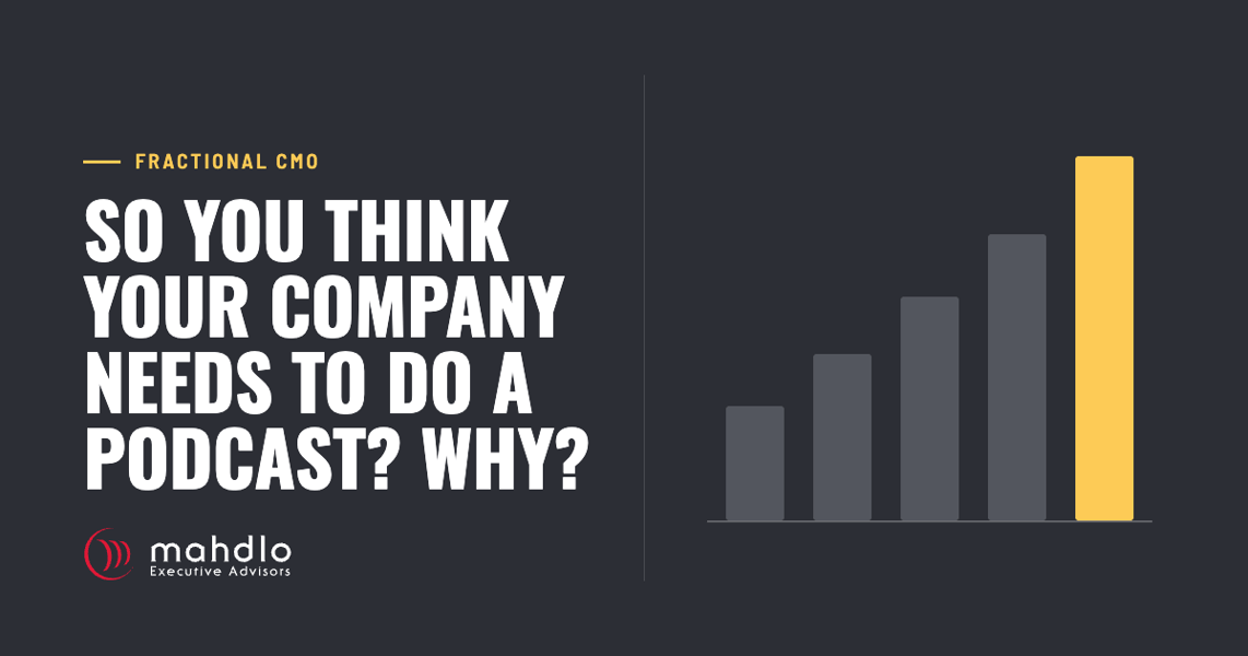Mahdlo article card: So you think your company needs to do a podcast? &nbsp;Why?