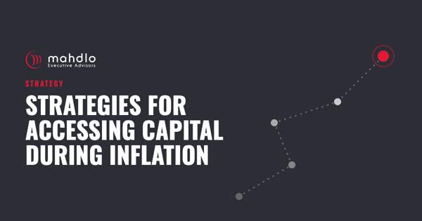 Mahdlo article card: Strategies for Accessing Capital During Inflation