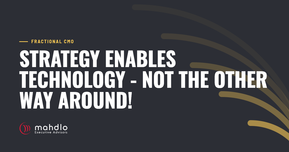Mahdlo article card: Strategy Enables Technology - Not the Other Way Around!