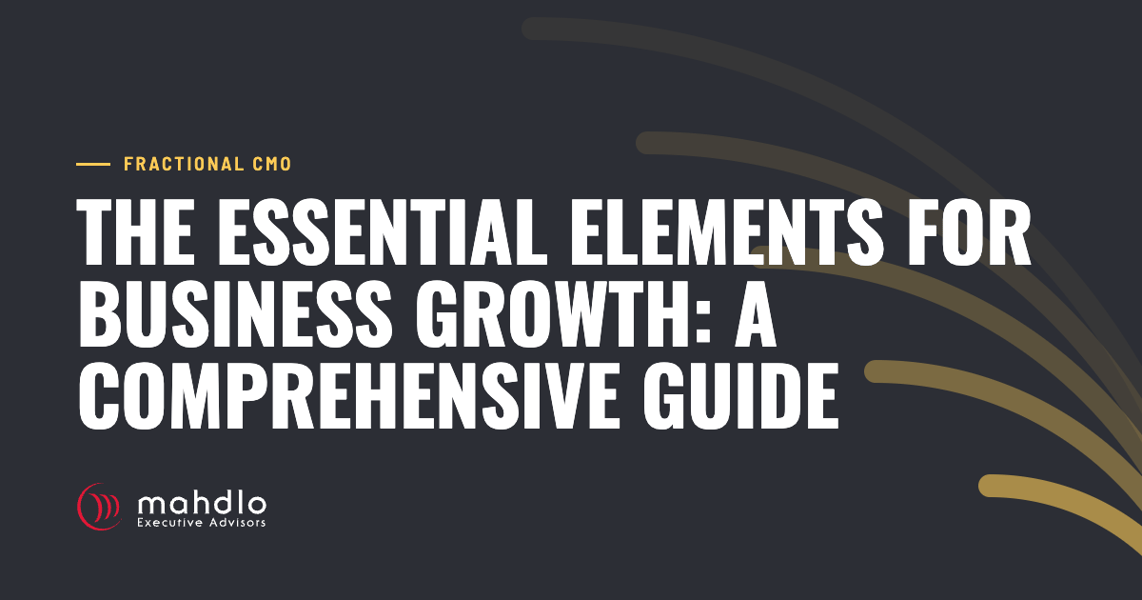 Mahdlo article card: The Essential Elements for Business Growth: A Comprehensive Guide