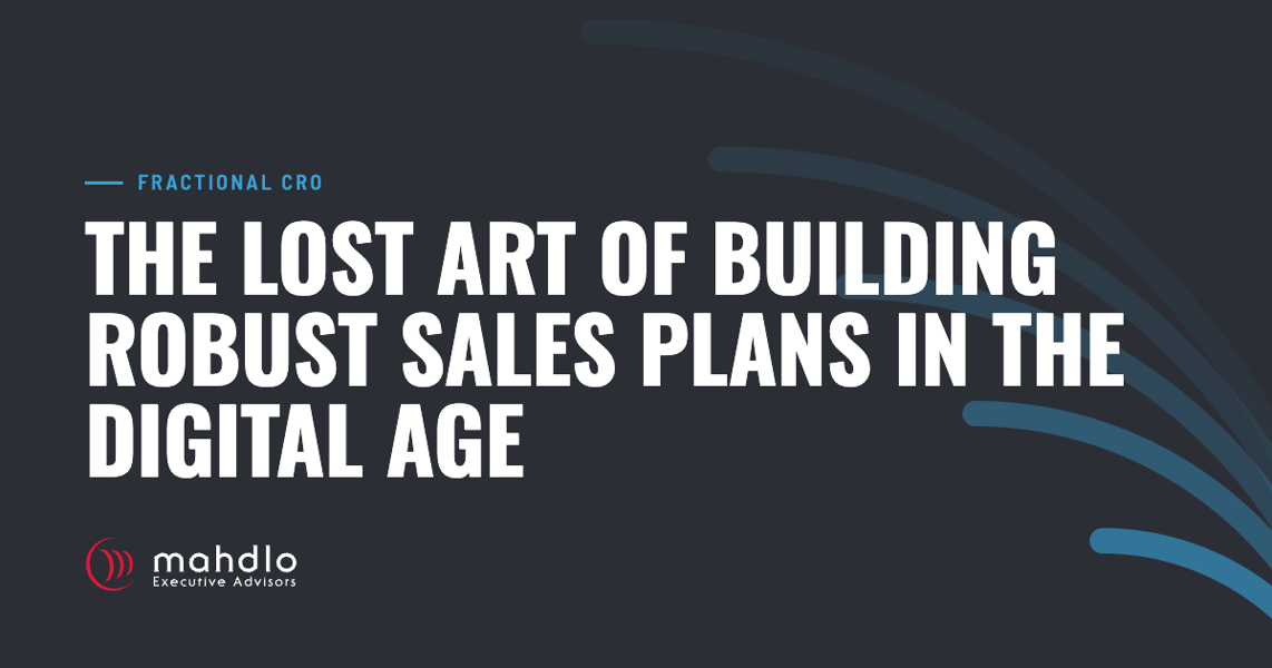 Mahdlo article card: The Lost Art of Building Robust Sales Plans in the Digital Age