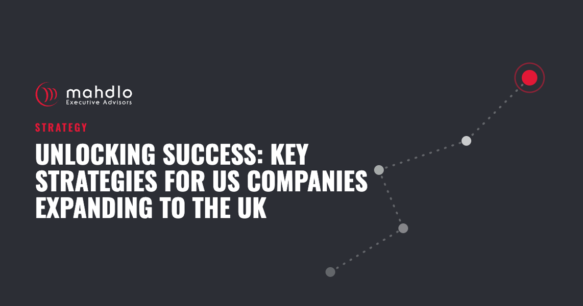 Mahdlo article card: Unlocking Success: Key Strategies for US Companies Expanding to the UK