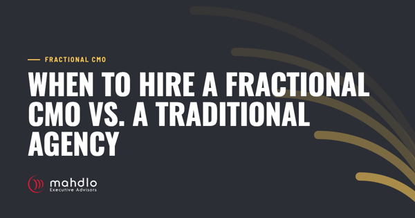 Mahdlo article card: When to Hire a Fractional CMO vs. A Traditional Agency