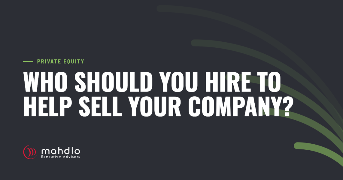 Mahdlo article card: Who Should You Hire to Help Sell Your Company?