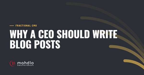 Mahdlo article card: Why a CEO Should Write Blog Posts