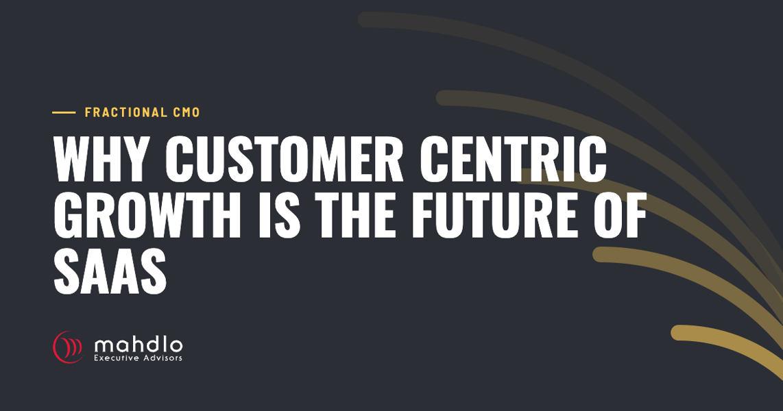 Mahdlo article card: Why Customer Centric Growth is the Future of SaaS