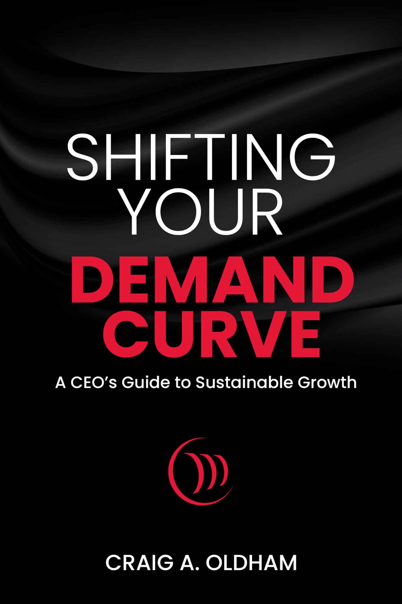 Shifting Your Demand Curve Book Cover
